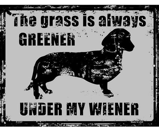 The Grass Is Always Greener Under My Wiener Novelty Parking Sign