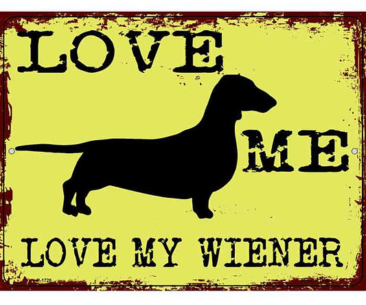 Love Me Love My Wiener Novelty Parking Sign