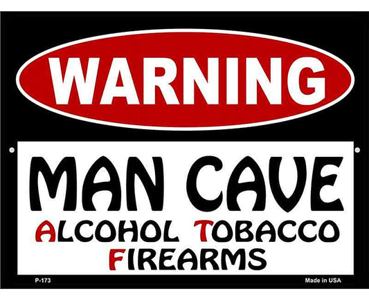 Man Cave Alcohol Tobacco Firearms Metal Novelty Parking Sign
