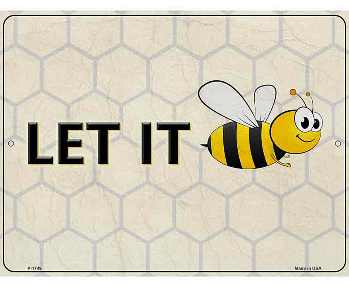 Let It Bee Metal Novelty Parking Sign
