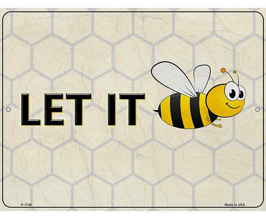 Let It Bee Metal Novelty Parking Sign