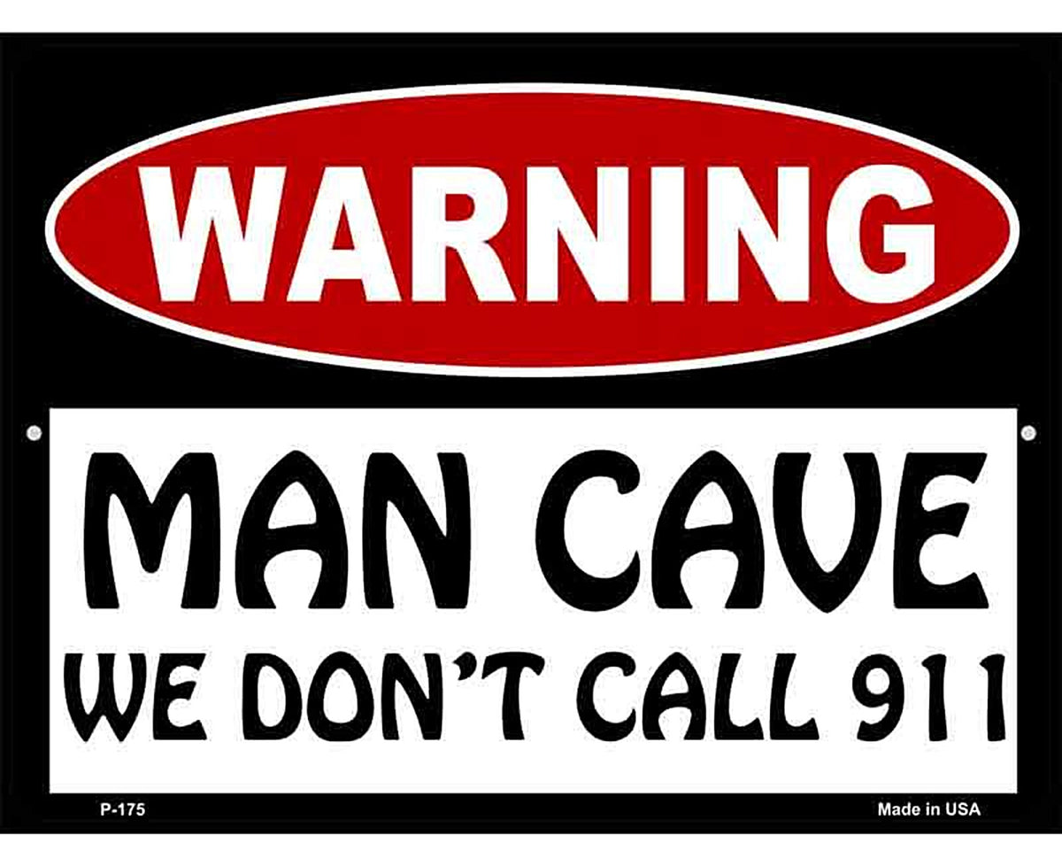 Man Cave We Dont Call 911 Metal Novelty Parking Sign