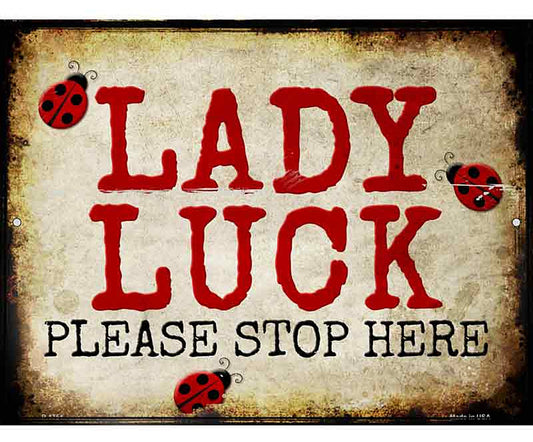 Lady Luck Please Stop Hear Metal Novelty Parking Sign