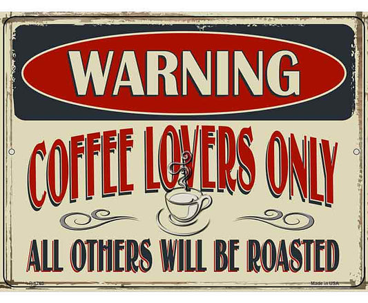 Warning Coffee Lovers Only Novelty Parking Sign