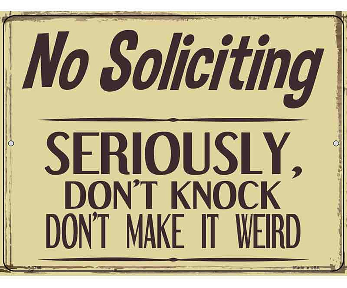 No Soliciting Dont Make It Weird Novelty Metal Parking Sign