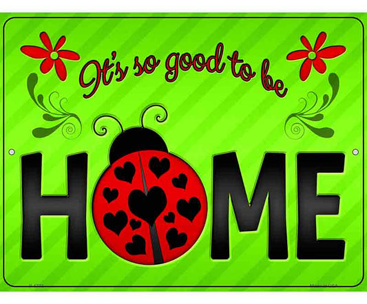 Good to be Home Novelty Parking Sign