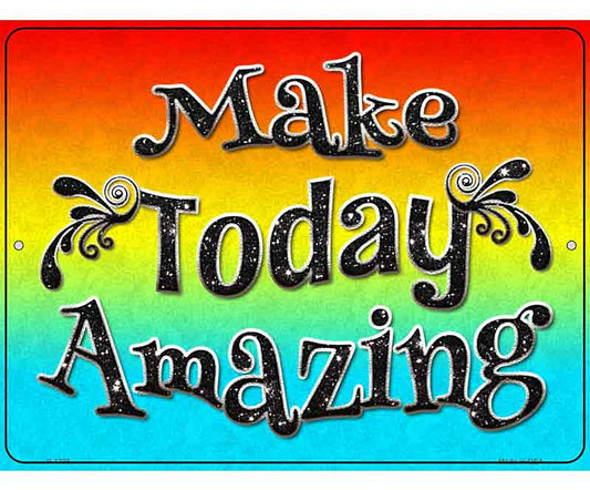 Make Today Amazing Novelty Parking Sign