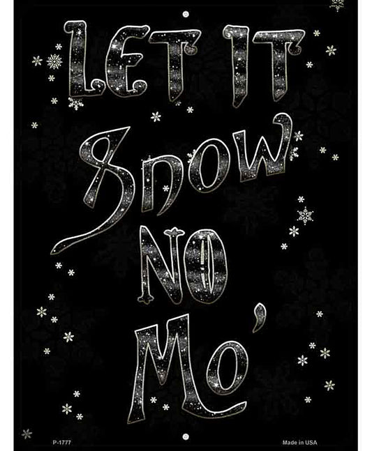Let It Snow No Mo Novelty Parking Sign