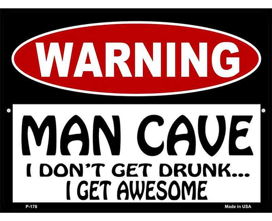 Man Cave I Dont Get Drunk Metal Novelty Parking Sign