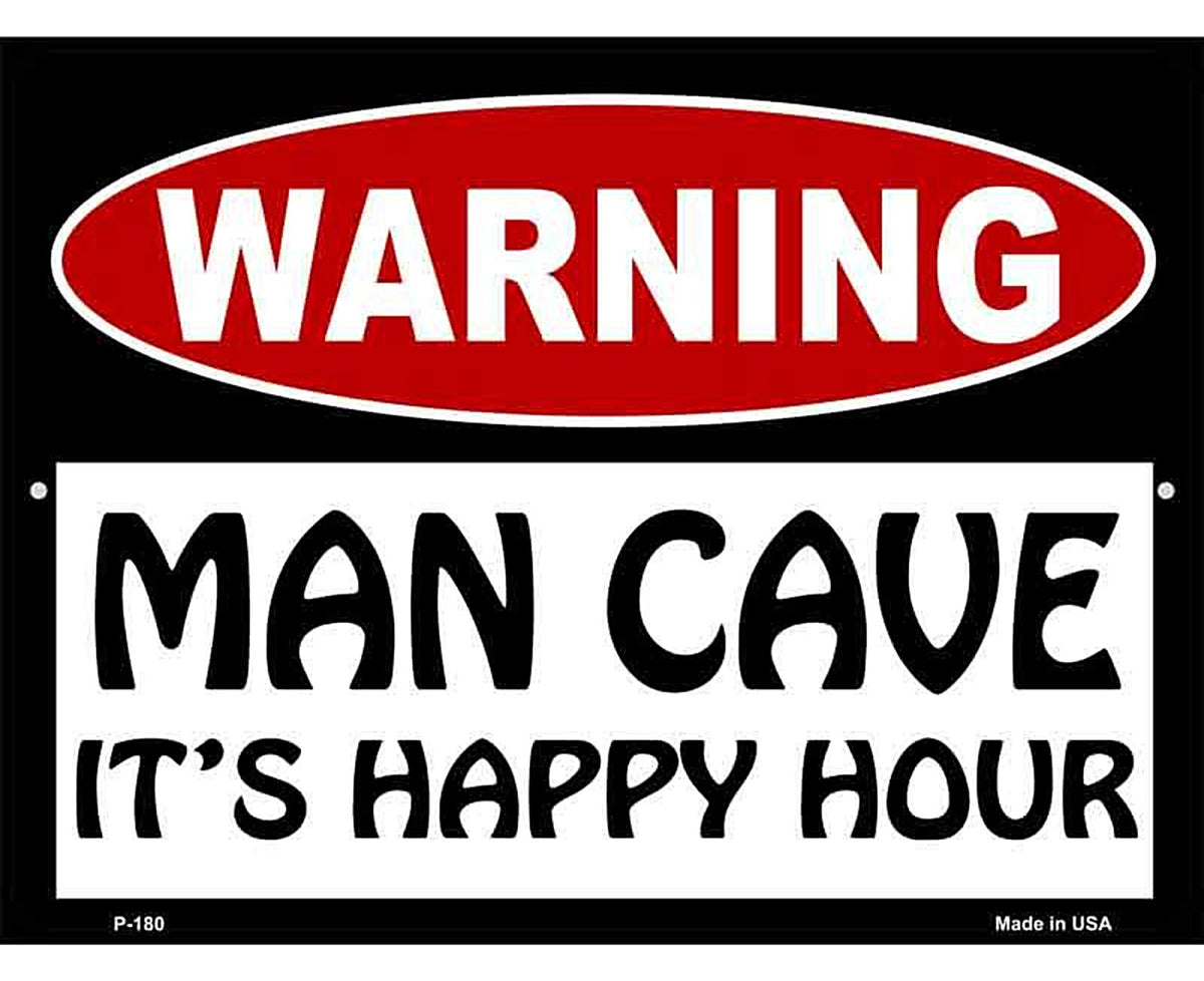 Man Cave Its Happy Hour Metal Novelty Parking Sign