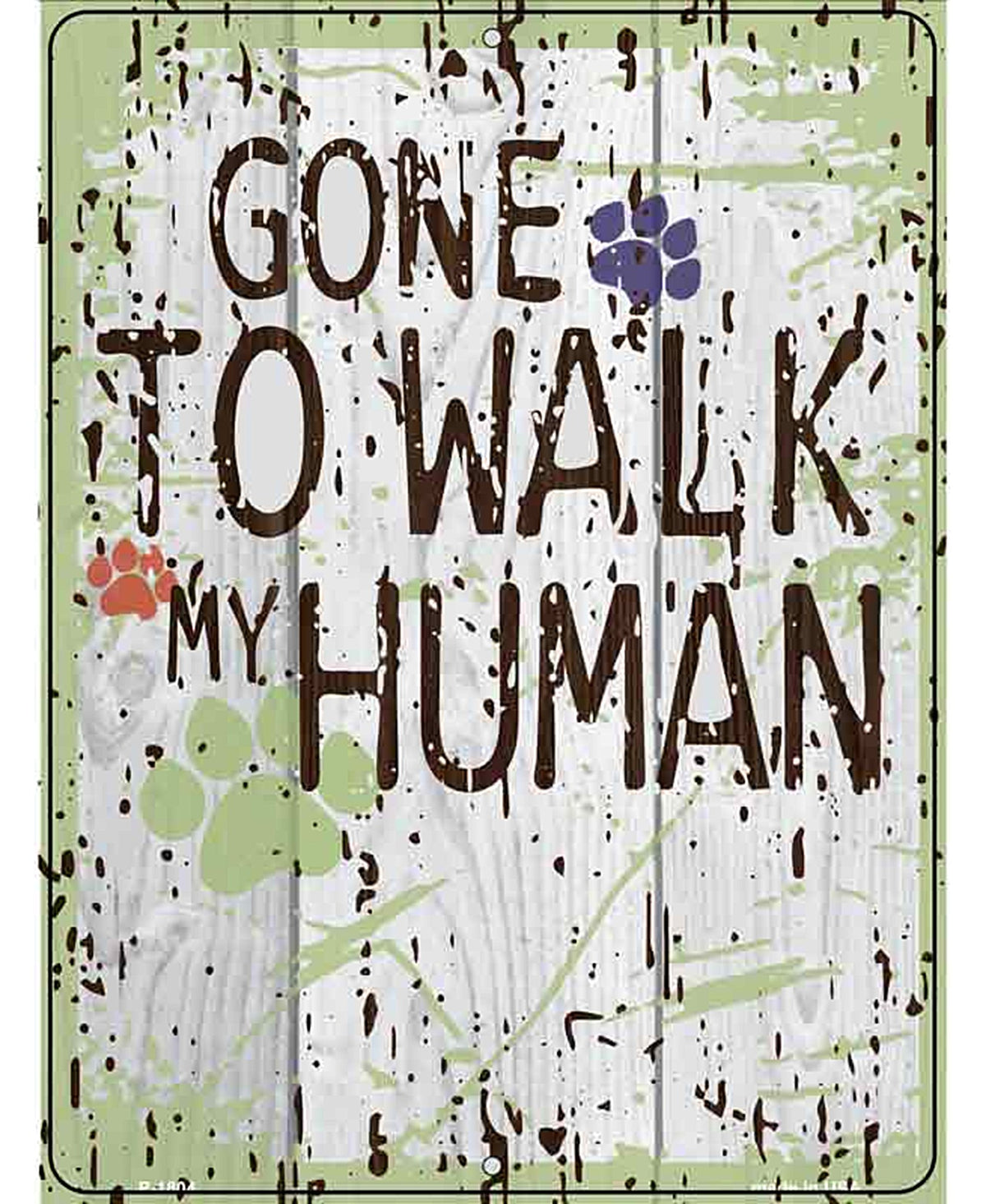 Gone to Walk My Human Parking Sign