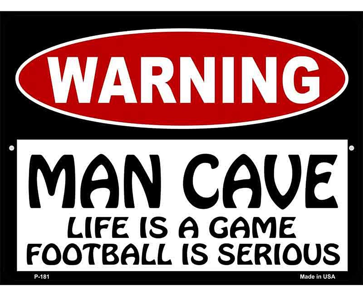 Man Cave Life Game Football Serious Metal Novelty Parking Sign