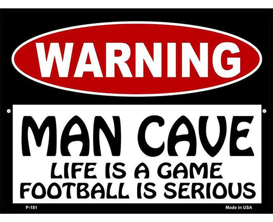 Man Cave Life Game Football Serious Metal Novelty Parking Sign