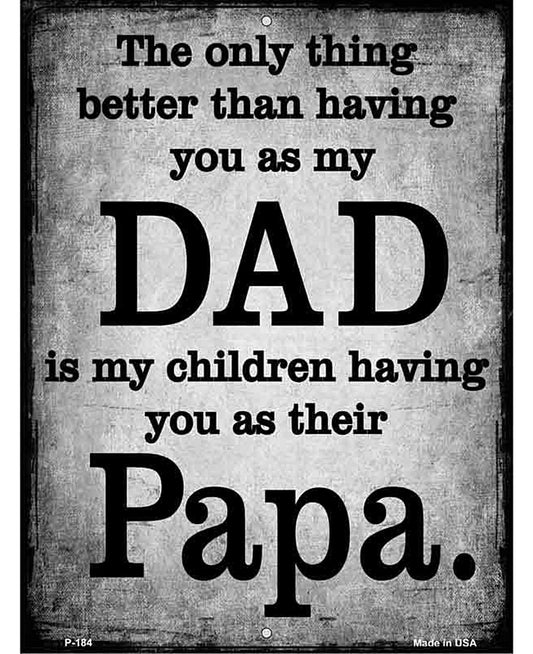 The Only Thing Better Dad Papa Metal Novelty Parking Sign