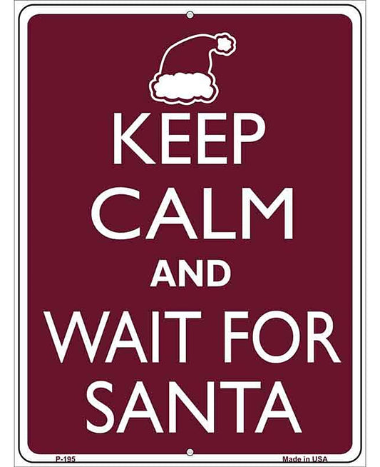Keep Calm And Wait For Santa Metal Novelty Parking Sign