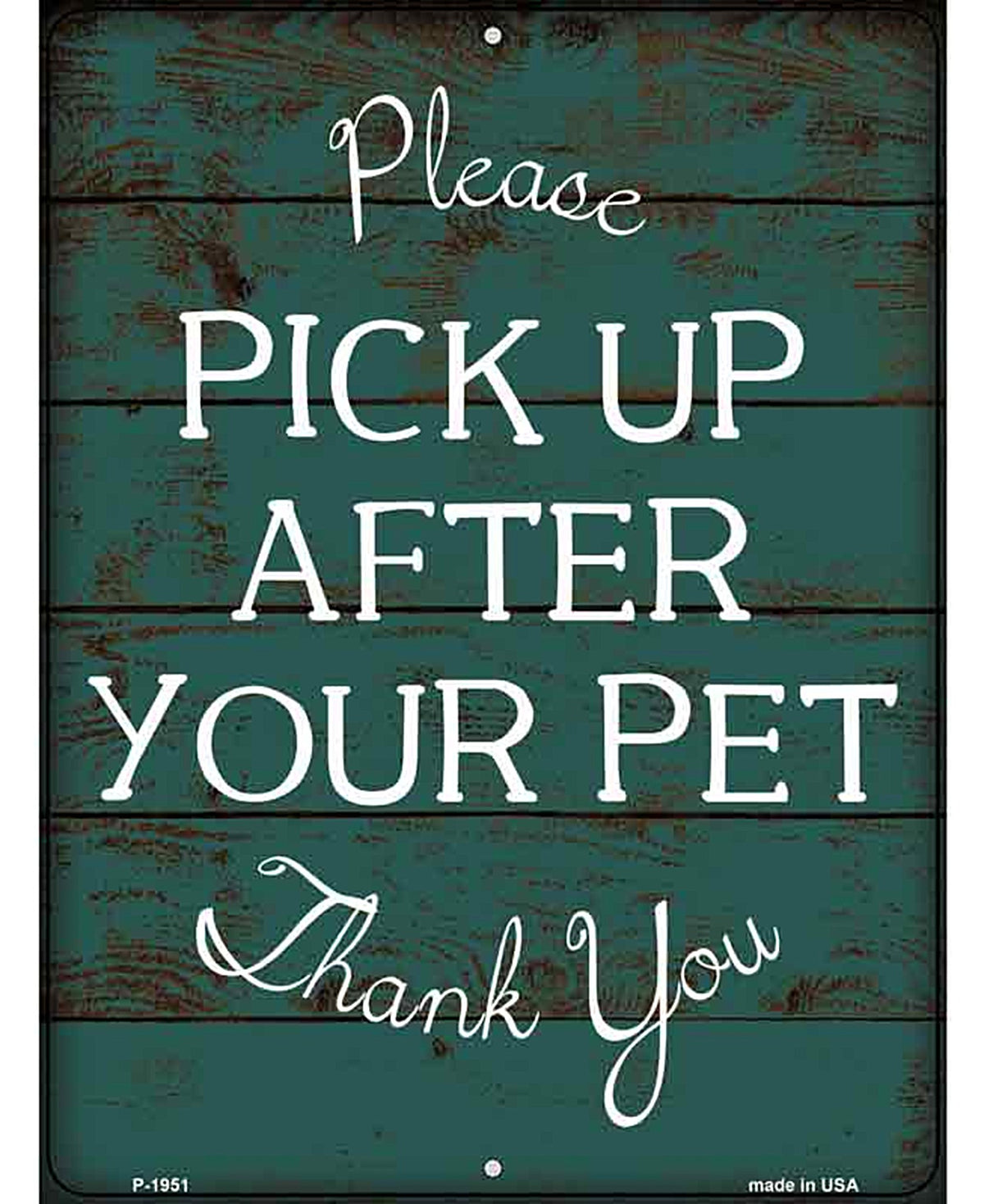 Pick Up After Your Pet Novelty Metal Parking Sign