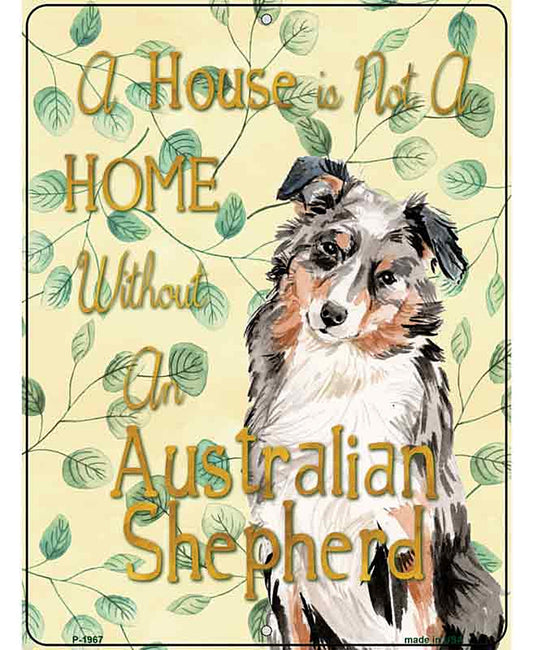 Not A Home Without A Australian Shepherd Novelty Parking Sign