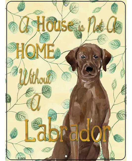 Not A Home Without A Labrador Novelty Parking Sign