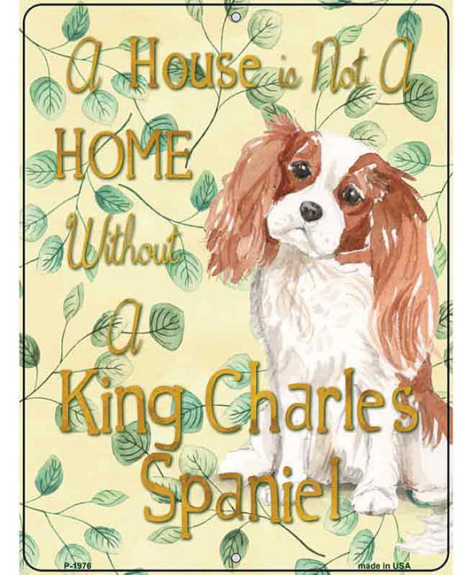 Not A Home Without A King Charles Novelty Parking Sign