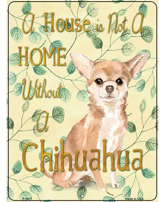 Not A Home Without A Chihuahua Novelty Parking Sign