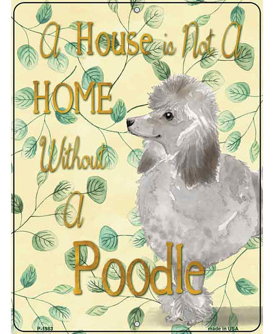 Not A Home Without A Poodle Novelty Parking Sign