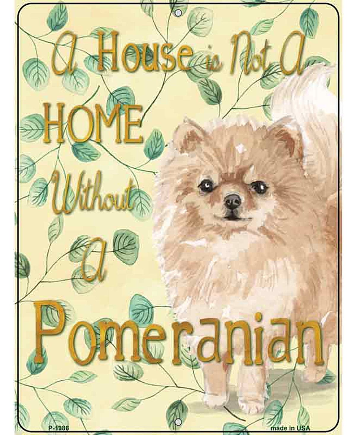 Not A Home Without A Pomeranian Novelty Parking Sign