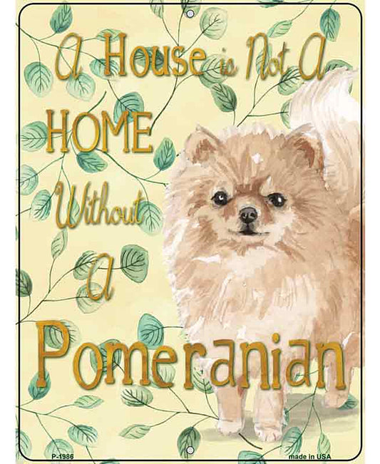 Not A Home Without A Pomeranian Novelty Parking Sign