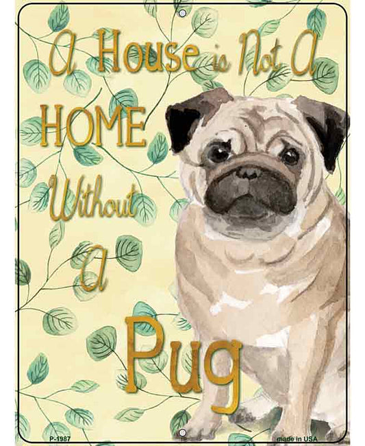 Not A Home Without A Pug Novelty Parking Sign