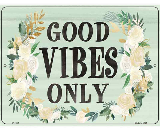 Good Vibes Only Novelty Metal Parking Sign