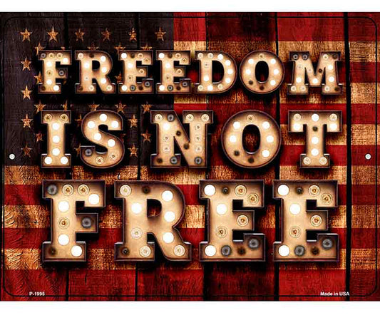 Freedom Is Not Free Novelty Metal Parking Sign