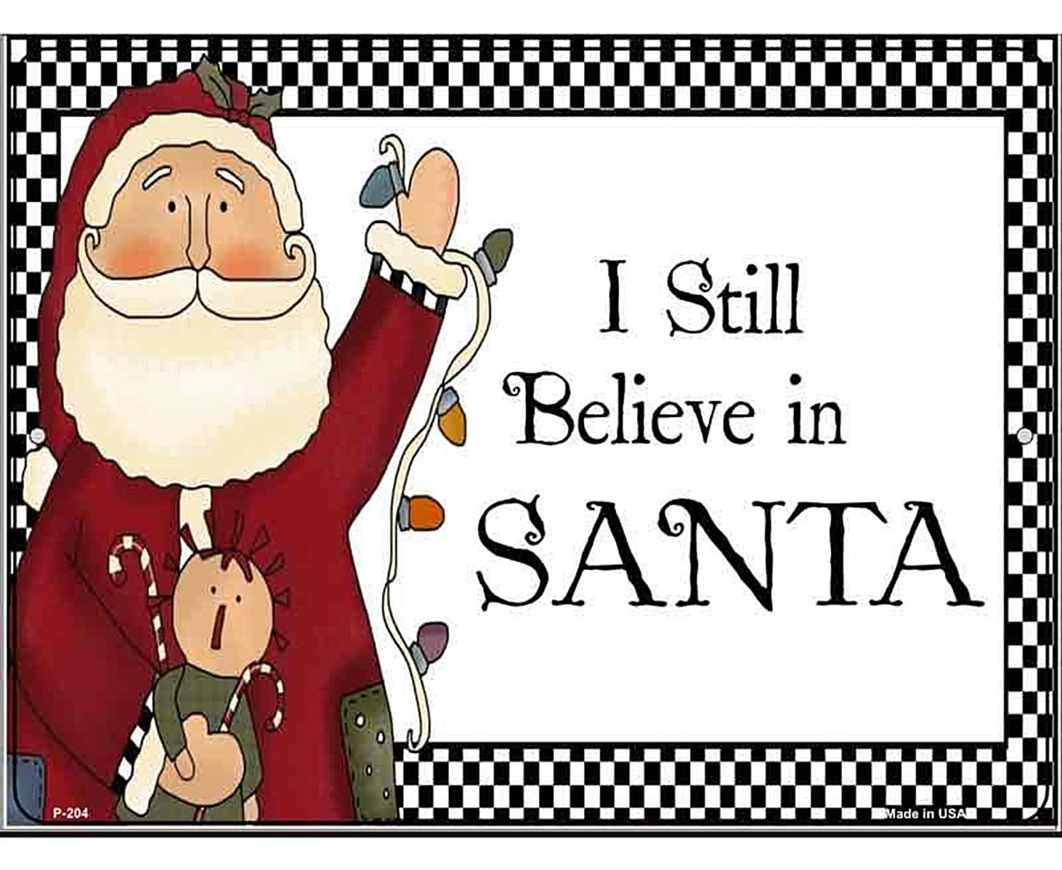 I Still Believe Metal Novelty Parking Sign