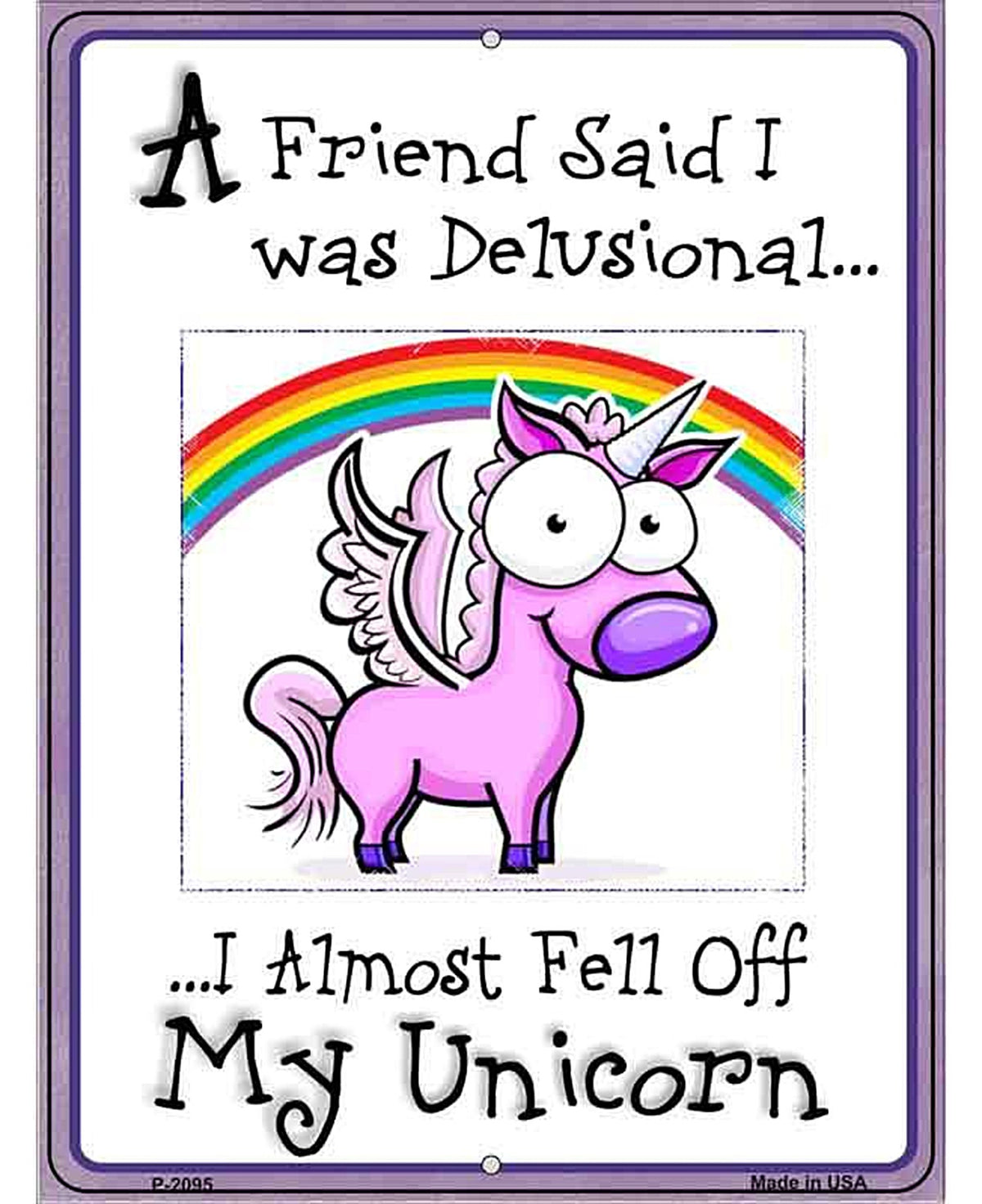 Delusional Unicorn Metal Novelty Parking Sign