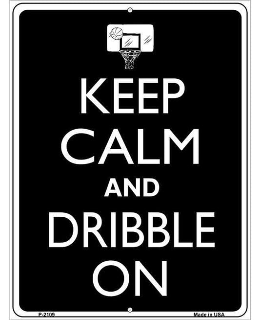 Keep Calm And Dribble On Metal Novelty Parking Sign