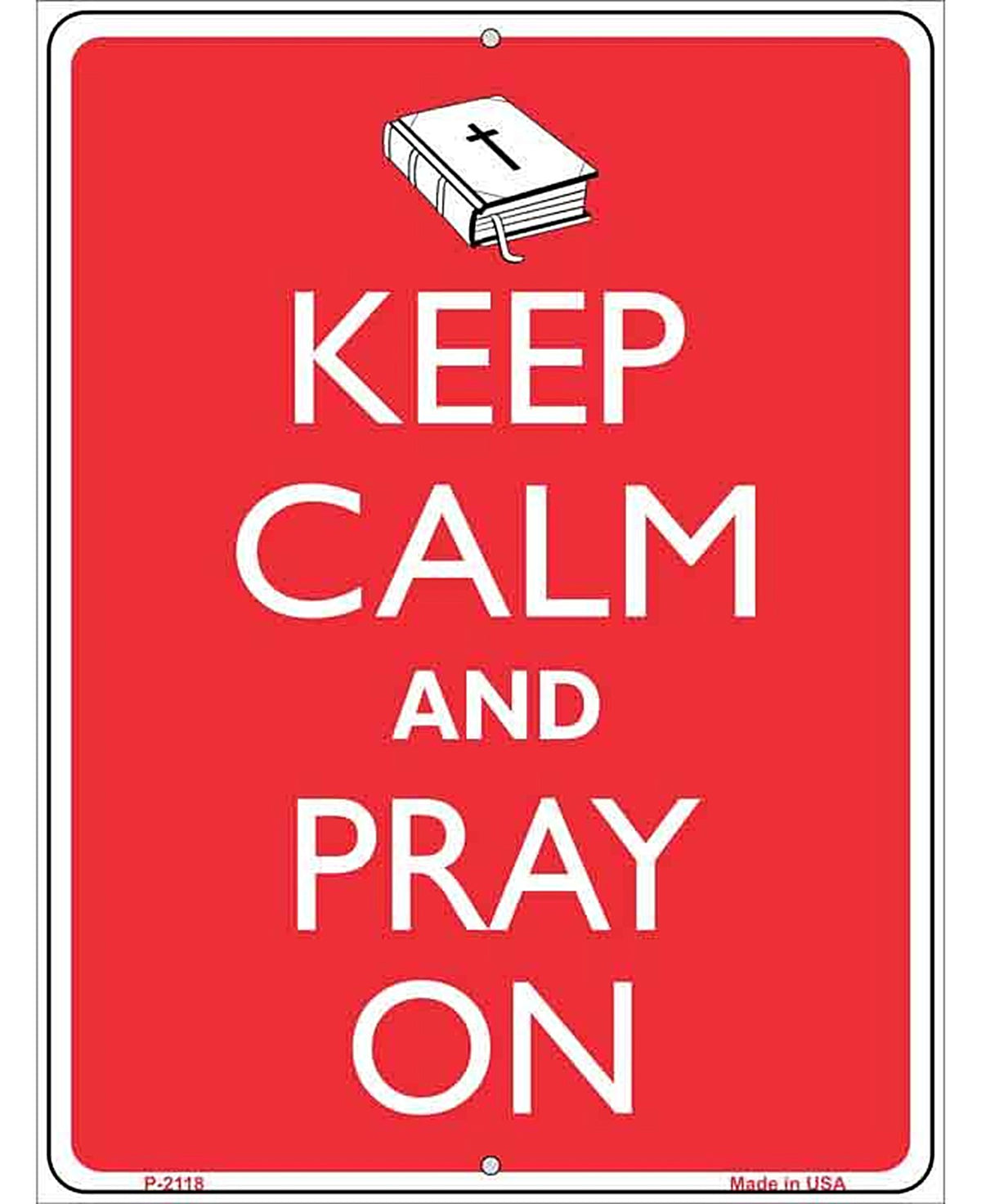Keep Calm And Pray On Metal Novelty Parking Sign