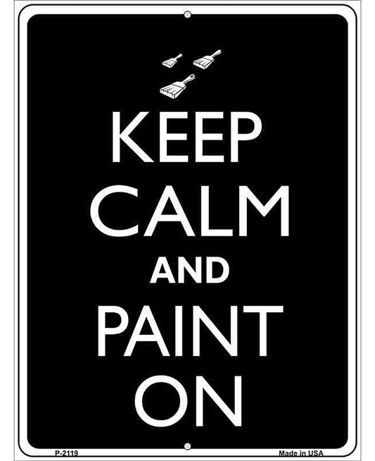Keep Calm And Paint On Metal Novelty Parking Sign