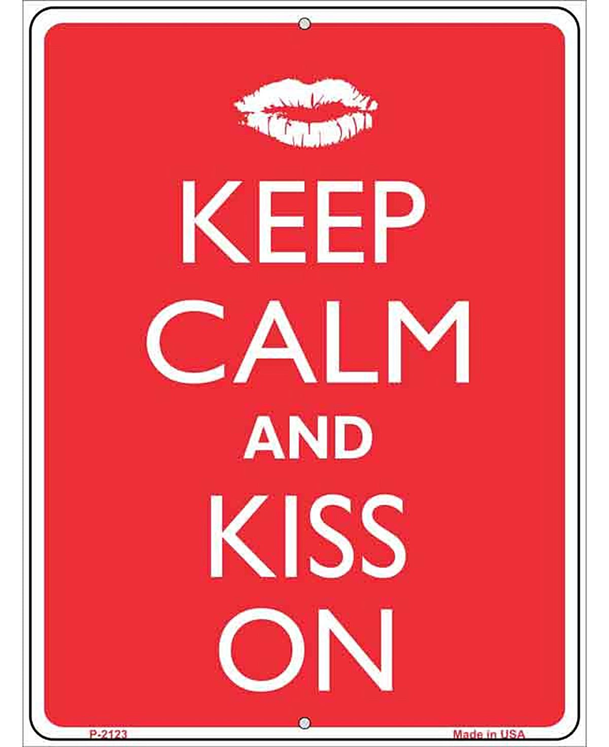 Keep Calm And Kiss On Metal Novelty Parking Sign