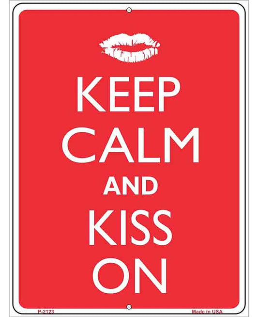Keep Calm And Kiss On Metal Novelty Parking Sign