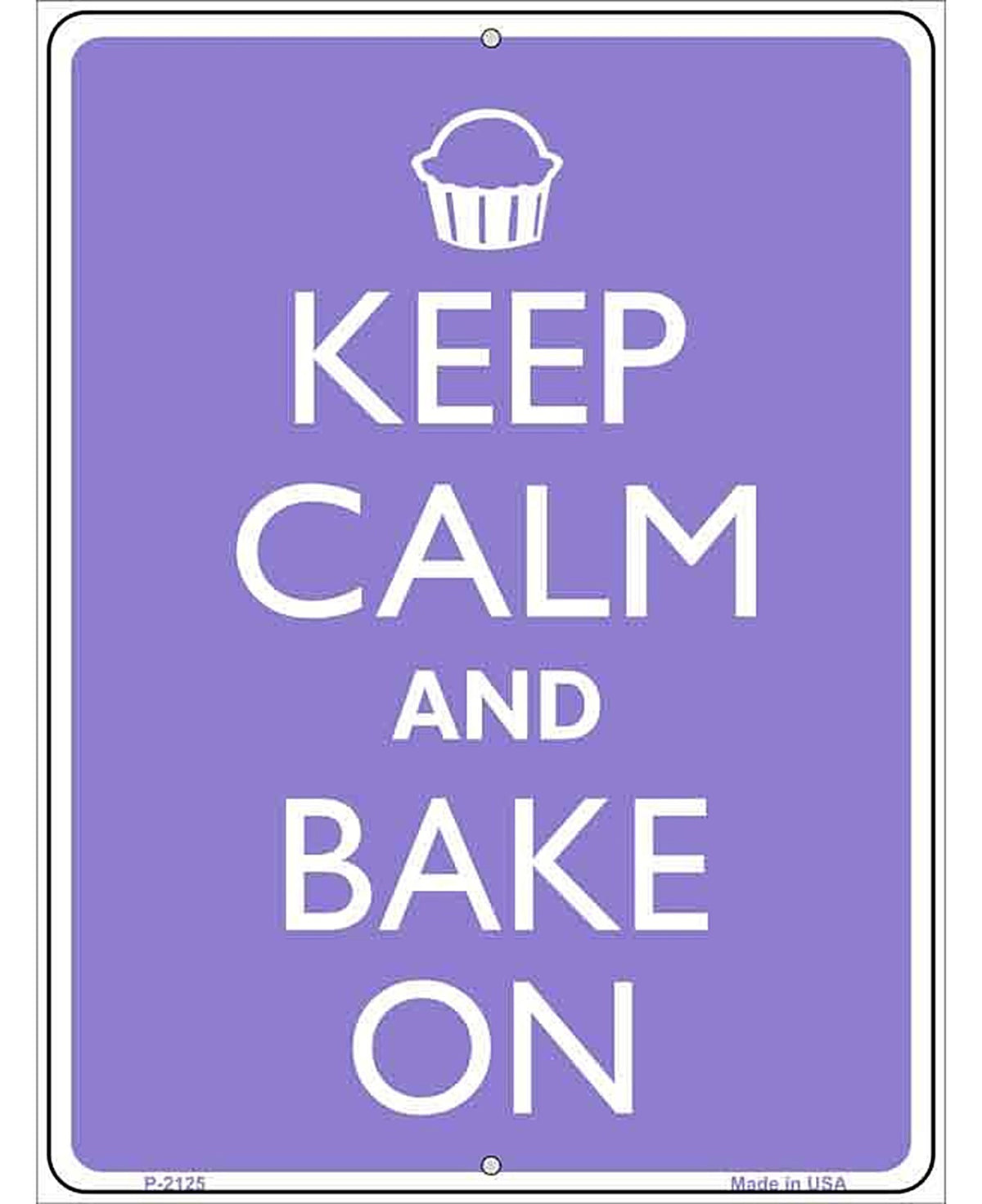 Keep Calm And Bake On Metal Novelty Parking Sign