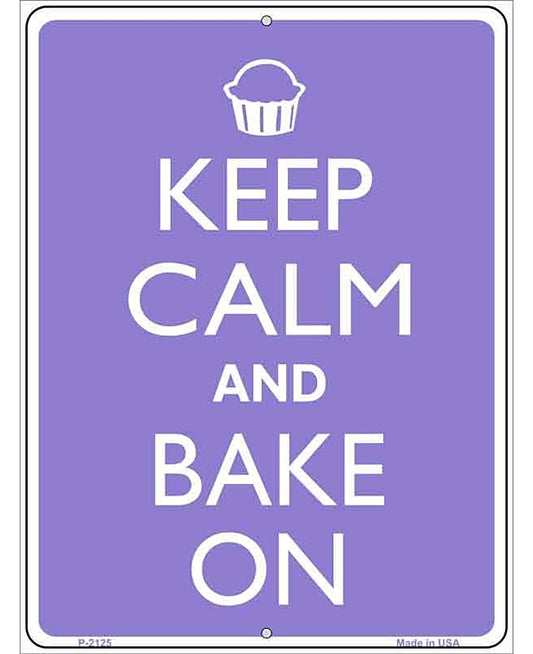 Keep Calm And Bake On Metal Novelty Parking Sign