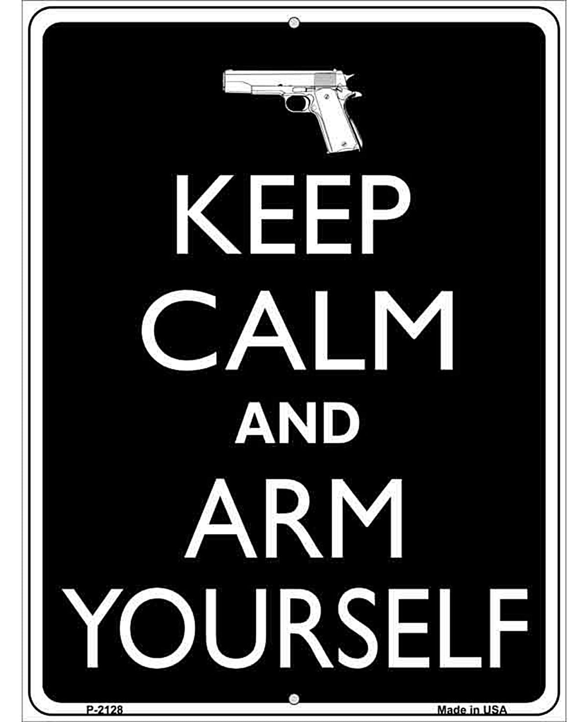 Keep Calm And Arm Yourself Metal Novelty Parking Sign