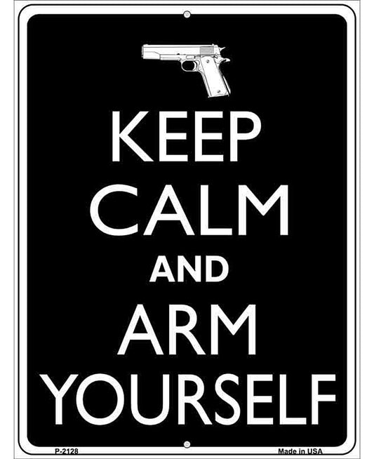 Keep Calm And Arm Yourself Metal Novelty Parking Sign