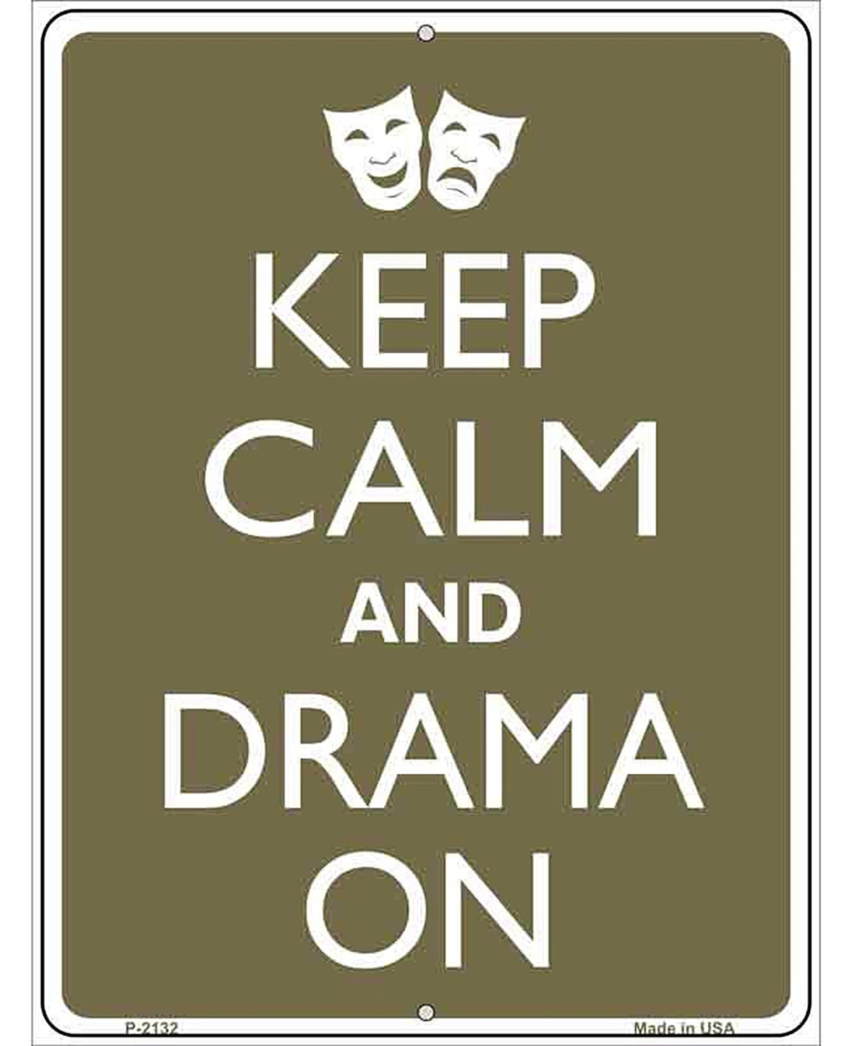 Keep Calm And Drama On Metal Novelty Parking Sign