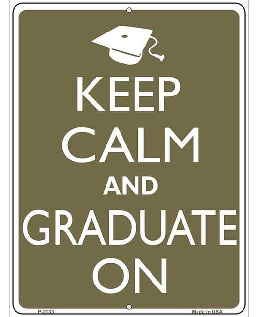 Keep Calm And Graduate On Metal Novelty Parking Sign