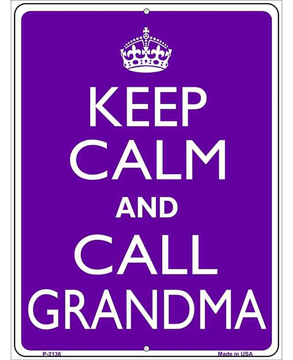 Keep Calm And Call Grandma Metal Novelty Parking Sign