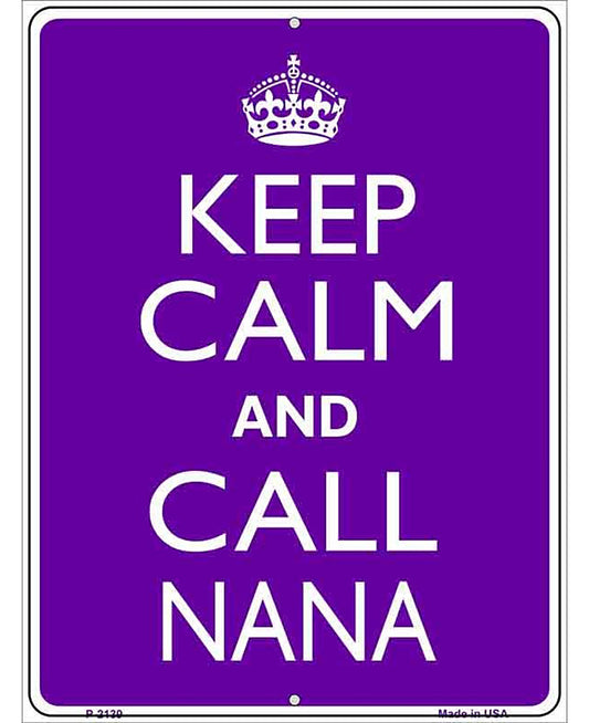 Keep Calm And Call Nana Metal Novelty Parking Sign