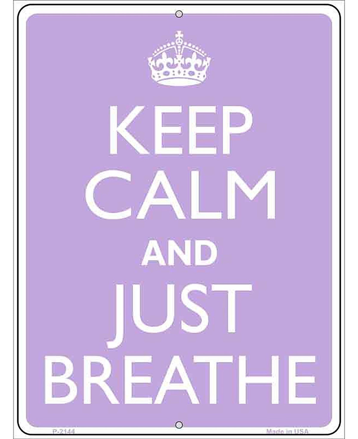 Keep Calm And Just Breathe Metal Novelty Parking Sign