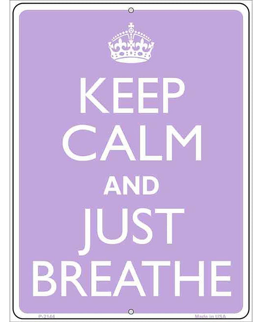 Keep Calm And Just Breathe Metal Novelty Parking Sign