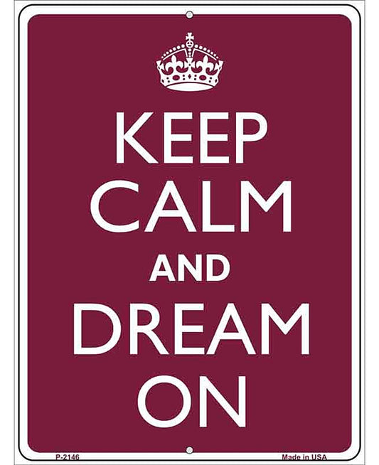 Keep Calm And Dream On Metal Novelty Parking Sign