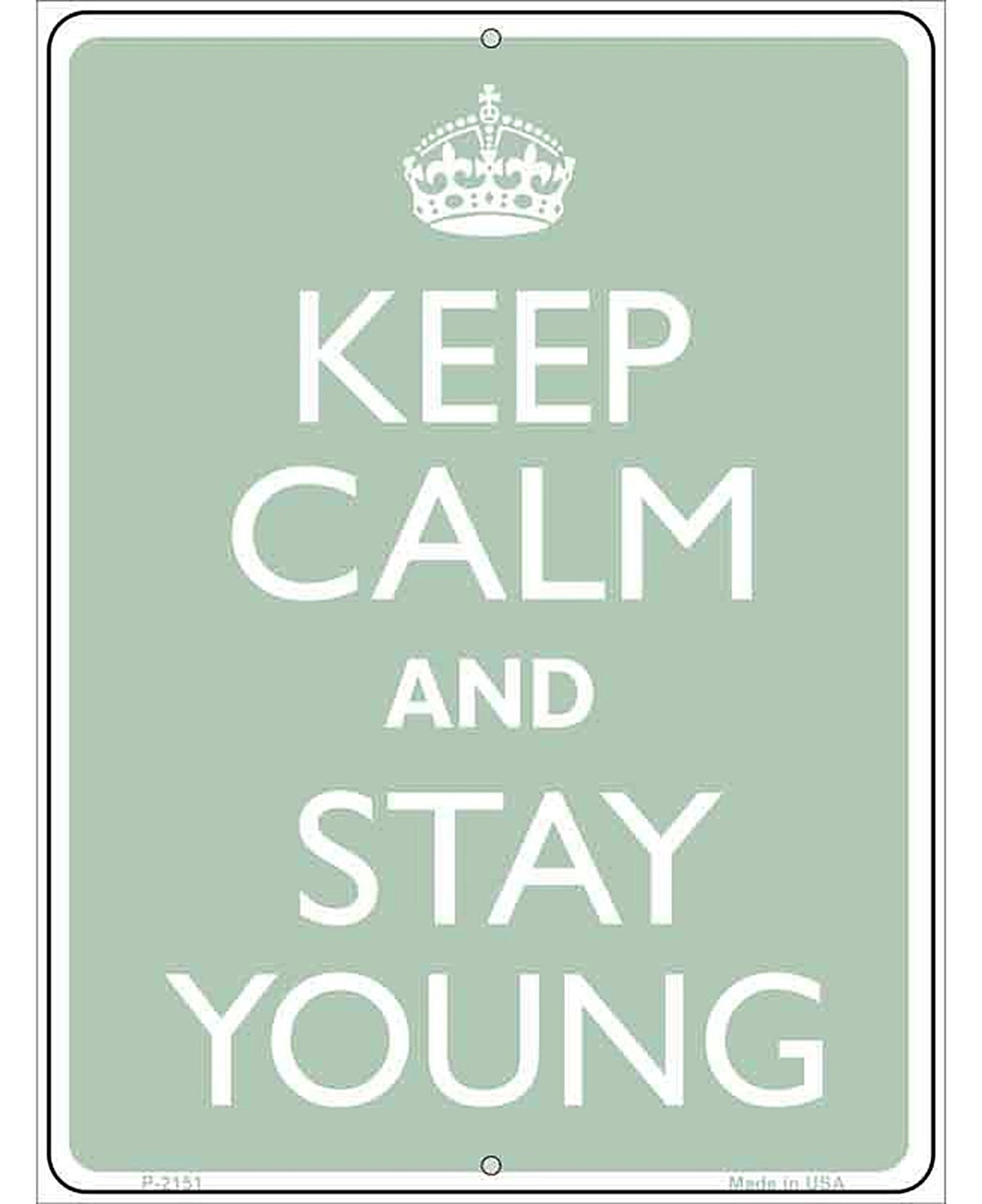 Keep Calm And Stay Young Metal Novelty Parking Sign