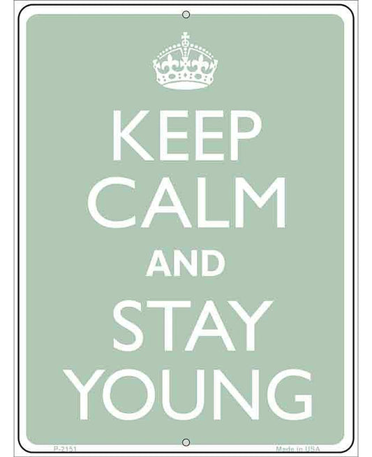 Keep Calm And Stay Young Metal Novelty Parking Sign